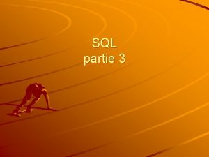 SQL partie 3 SQL est un langage de