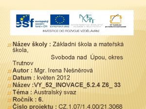 Nzev kola koly Zkladn kola a matesk Svoboda