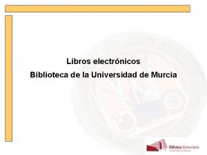 Libros electrnicos Biblioteca de la Universidad de Murcia