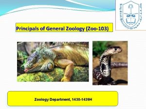 Principals of General Zoology Zoo103 Zoology Department 1438