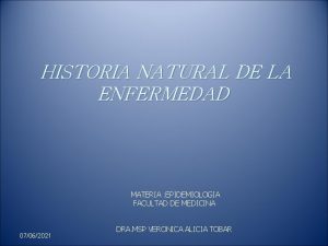 HISTORIA NATURAL DE LA ENFERMEDAD MATERIA EPIDEMIOLOGIA FACULTAD