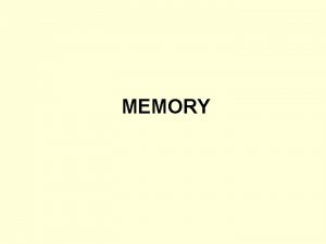 MEMORY A Simplified Memory Model Sensory input External