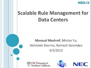 Scalable Rule Management for Data Centers Masoud Moshref