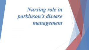 Nursing role in parkinsons disease management Defination Parkinsons