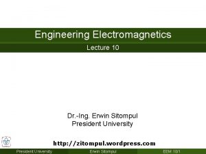 Engineering Electromagnetics Lecture 10 Dr Ing Erwin Sitompul