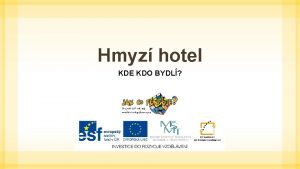 Hmyz hotel KDE KDO BYDL Poznte m 2