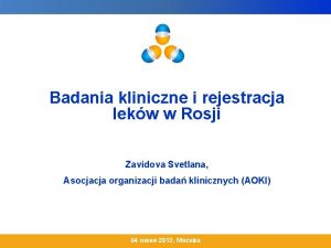 Badania kliniczne i rejestracja lekw w Rosji Zavidova