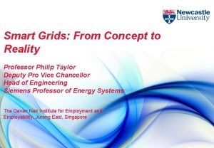 Smart Grids From Concept to Reality Professor Philip