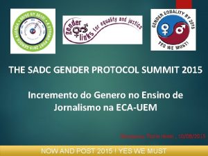 THE SADC GENDER PROTOCOL SUMMIT 2015 Incremento do