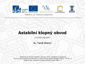 Astabiln klopn obvod pklad zapojen Bc Tom Milerski