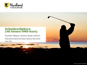 Arbeidsmiljkurs 40 timers HMSkurs HRHMSrdgiver Anniken Beate Solheim