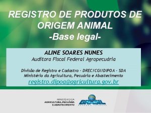 REGISTRO DE PRODUTOS DE ORIGEM ANIMAL Base legal