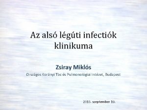 Az als lgti infectik klinikuma Zsiray Mikls Orszgos