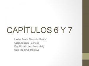 CAPTULOS 6 Y 7 Leslie Karen Alvarado Garca