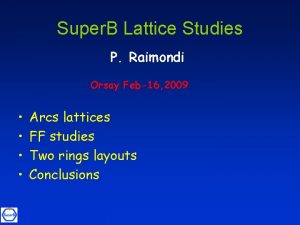 Super B Lattice Studies P Raimondi Orsay Feb16