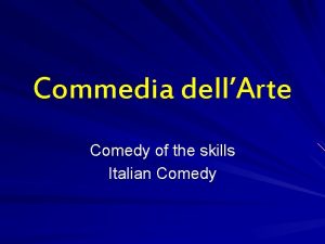 Commedia dellArte Comedy of the skills Italian Comedy