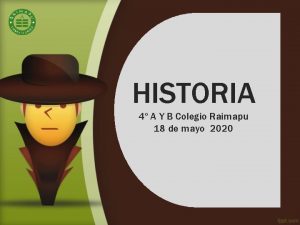 HISTORIA 4 A Y B Colegio Raimapu 18