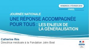 Catherine Ra Directrice mdicale la Fondation John Bost