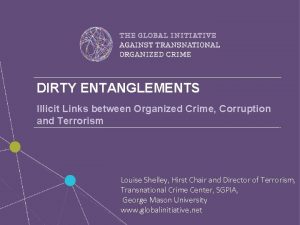 DIRTY ENTANGLEMENTS Illicit Links between Organized Crime Corruption
