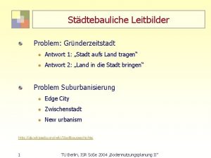 Stdtebauliche Leitbilder Problem Grnderzeitstadt l Antwort 1 Stadt