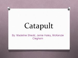 Catapult By Madeline Shedd Jamie Haley Mc Kenzie