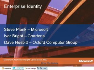 Enterprise Identity Steve Plank Microsoft Ivor Bright Charteris