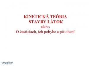 KINETICK TERIA STAVBY LTOK alebo O asticiach ich