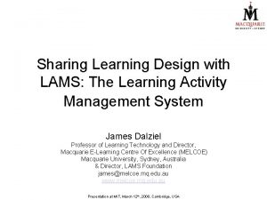 Sharing Learning Design with LAMS The Learning Activity