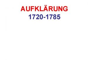 AUFKLRUNG 1720 1785 Was verstehen Sie unter den