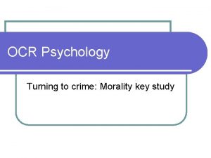 OCR Psychology Turning to crime Morality key study