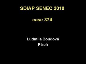 SDIAP SENEC 2010 case 374 Ludmila Boudov Plze