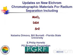 Updates on New Eichrom Chromatographic Materials For Radium