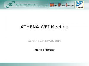 Wide Field Imager ATHENA WFI Meeting Garching January