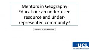 Mentors in Geography Education an underused resource and