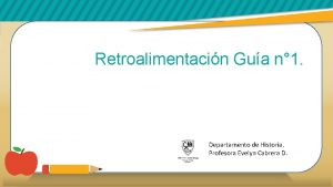 Retroalimentacin Gua n 1 Departamento de Historia Profesora