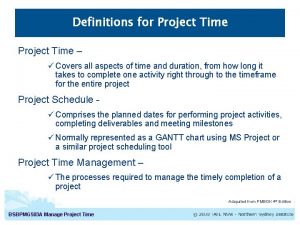 Definitions for Project Time Covers all aspects of
