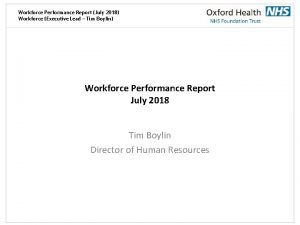 Workforce Performance Report July 2018 Workforce Executive Lead