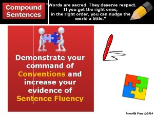 Compound Sentences Words are sacred They deserve respect