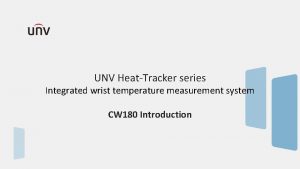 UNV HeatTracker series Integrated wrist temperature measurement system