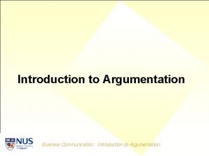 Introduction to Argumentation Business Communication Introduction to Argumentation