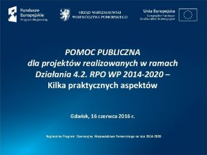 POMOC PUBLICZNA dla projektw realizowanych w ramach Dziaania