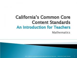 Californias Common Core Content Standards An Introduction for