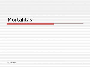 Mortalitas 6112021 1 Kematian perinatal o Kematian janin