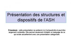 Prsentation des structures et dispositifs de lASH Prambule