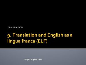 TRANSLATION 9 Translation and English as a lingua