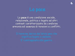 La pace una condizione sociale relazionale politica o