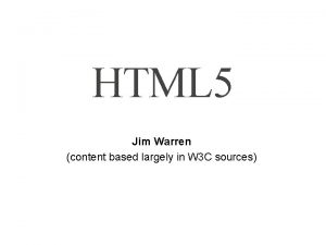 HTML 5 Jim Warren content based largely in