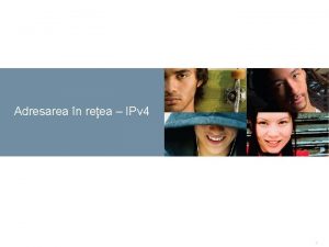 Adresarea n reea IPv 4 1 Obiective Explicarea