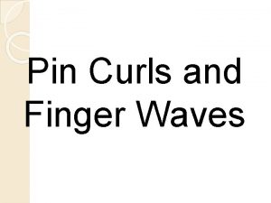 Cascade pin curls