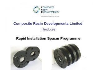 Composite Resin Developments Limited Introduces Rapid Installation Spacer